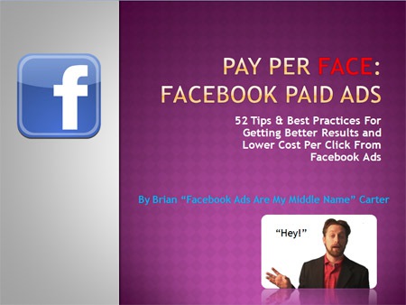 Pay Per Face: 52 Facebook Advertising Tips &amp; Best Practices