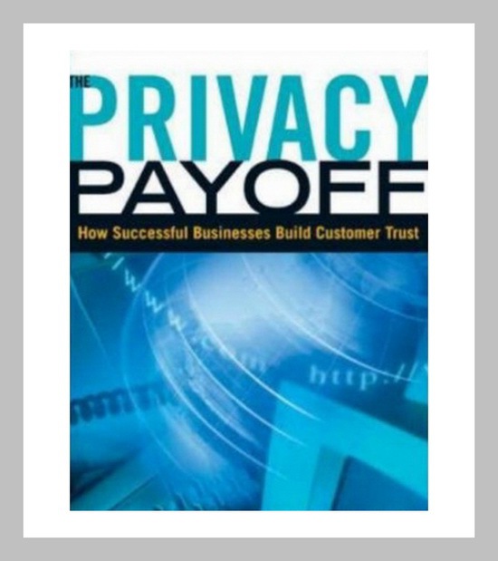 Privacy Payoff by Ann Cavoukian, Tyler Hamilton and Don Tapscott