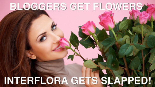 Bloggers Get Flowers… Interflora Gets Slapped!