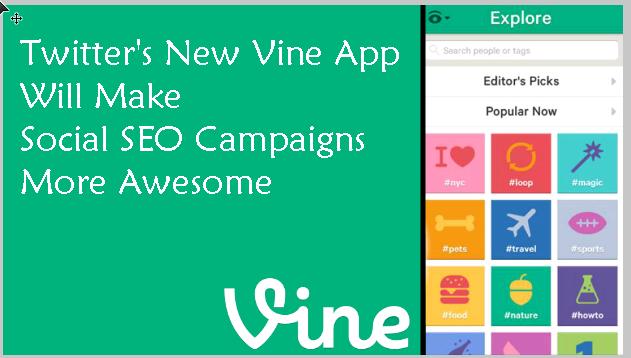Twitter’s Vine App Will Make Social SEO Campaigns More Awesome