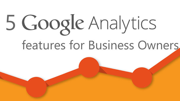 5 google analytics features for business owners