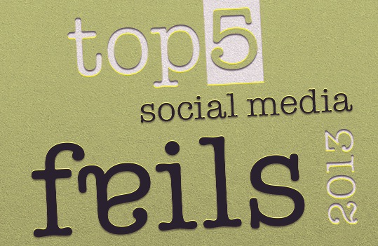 Social Media Fails of 2013