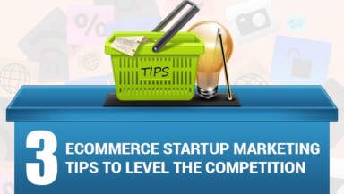 3 E-commerce Start-up Marketing Tips to Level the Competition