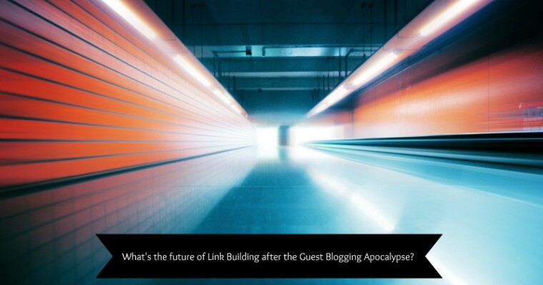 After Guest Blogging…What’s Left for “Safe” Link Building?