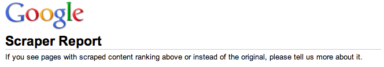 Matt Cutts Announces Tool For Reporting Scraped Content Ranking Better Than Original Content