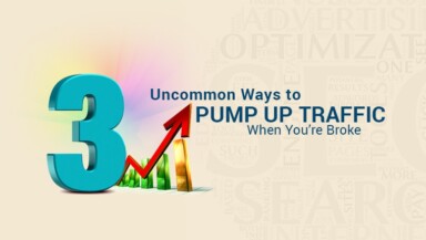 3 Uncommon Ways to Pump Up Traffic (When You’re Broke)