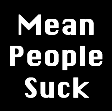 Mean-people-suck