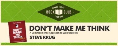 4 ‘Don’ts’ From My Favorite UX Book, “Don’t Make Me Think” [SEJ BOOK CLUB]