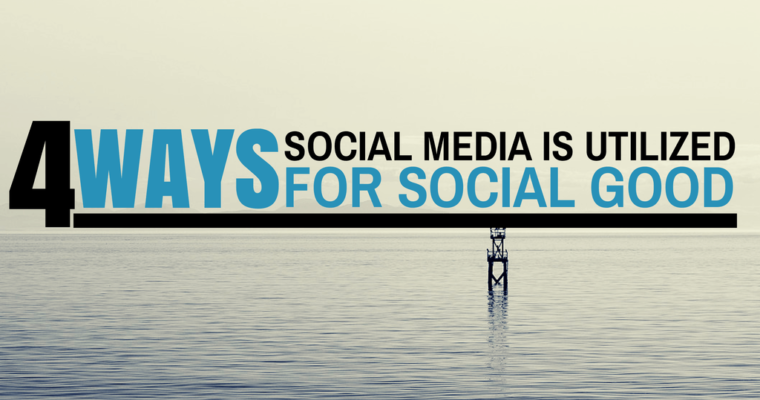 4 Ways Social Media is Utilized for Social Good