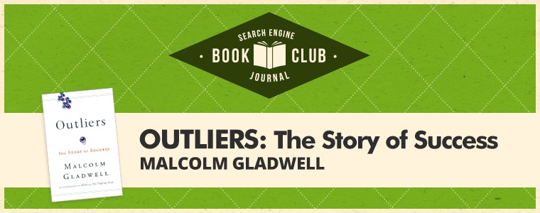 Discussing Outliers by Malcom Gladwell With The #SEJBookClub