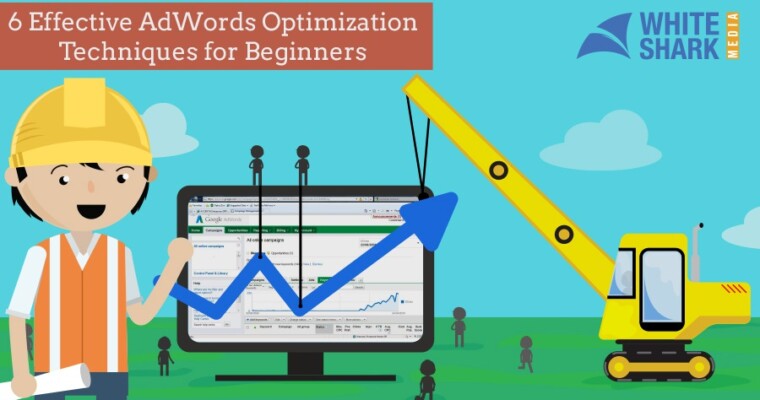 6 Effective AdWords Optimization Techniques for Beginners