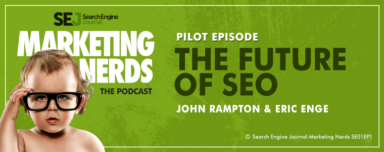 Introducing the Search Engine Journal Podcast: Marketing Nerds!