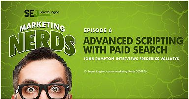 #MarketingNerds Podcast: Frederick Vallaeys on Advanced Scripting With Paid Search