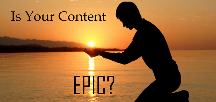 4 Ways to Make Your Ordinary Content Epic
