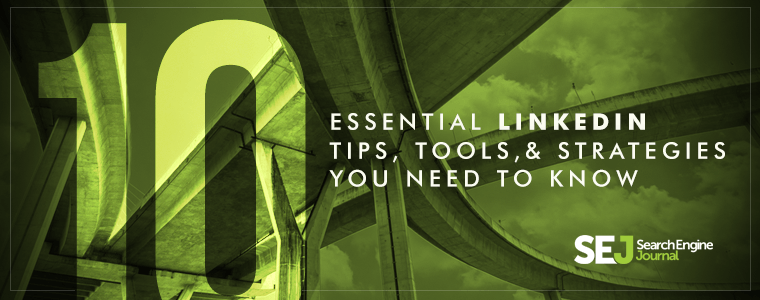 10 Essential LinkedIn Tips, Tools, and Strategies You Need to Know