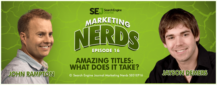 New on #MarketingNerds: Jayson DeMers on What Makes a Great Title