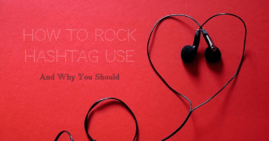 How to Rock Hashtags (And Why You Should)