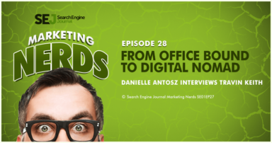 #MarketingNerds: From Office Bound to Digital Nomad with Travin Keith