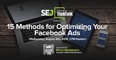 #SEJThinkTank Recap: 15 Methods for Optimizing Facebook Ads by @Rocco_Zebra_Adv