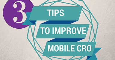 3 Things You Can Do Today to Increase Mobile Conversions By Tomorrow