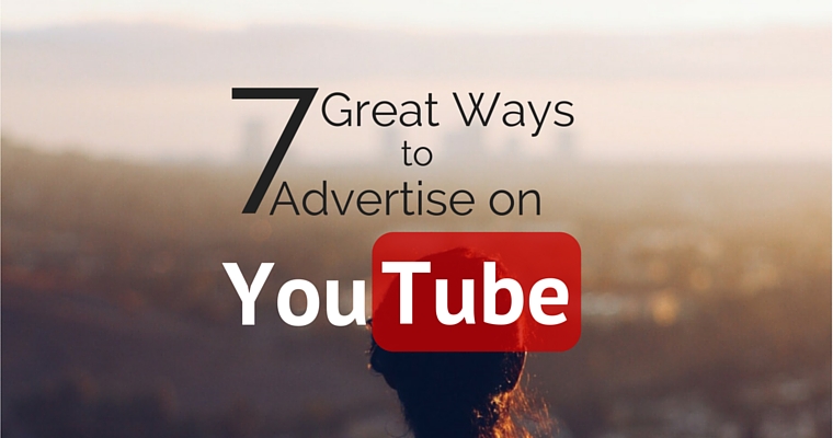 7 Great Ways to Advertise on YouTube