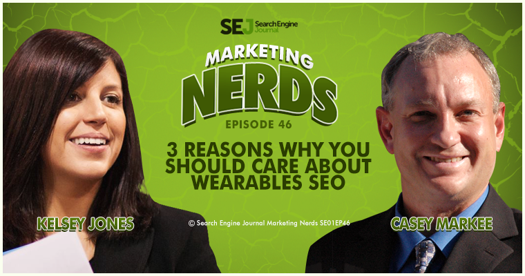 New #MarketingNerds Podcast: 3 Reasons Why You Should Care About Wearables SEO