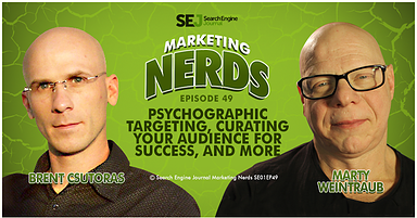 Marty Weintraub Joins #MarketingNerds to Talk Psychographic Targeting, Curating Your Audience for Success, and More