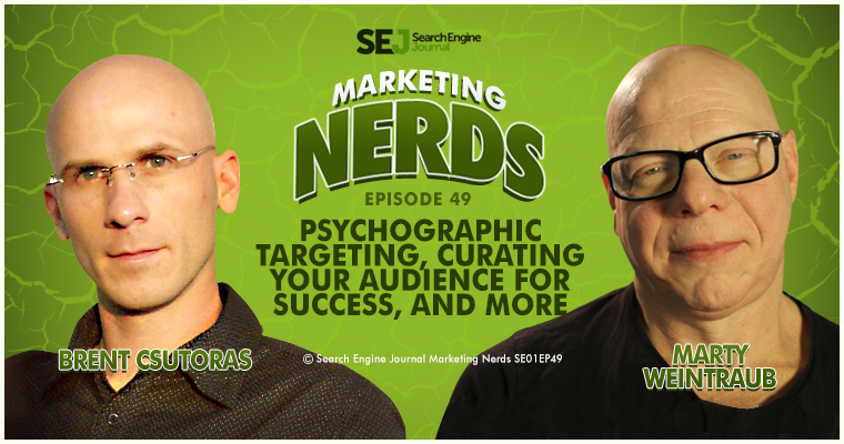 Marty Weintraub Joins #MarketingNerds to Talk Psychographic Targeting, Curating Your Audience for Success, and More