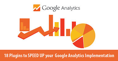 18 Plugins to Speed up Your Google Analytics Implementation