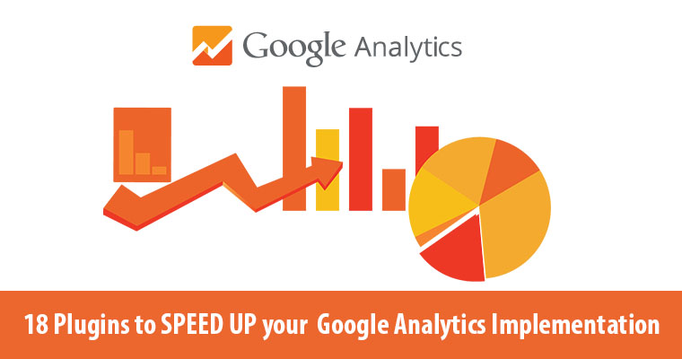 18 Plugins to Speed up Your Google Analytics Implementation