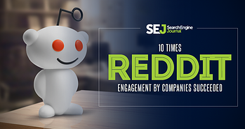 10 Times Reddit Engagement by Companies Succeeded