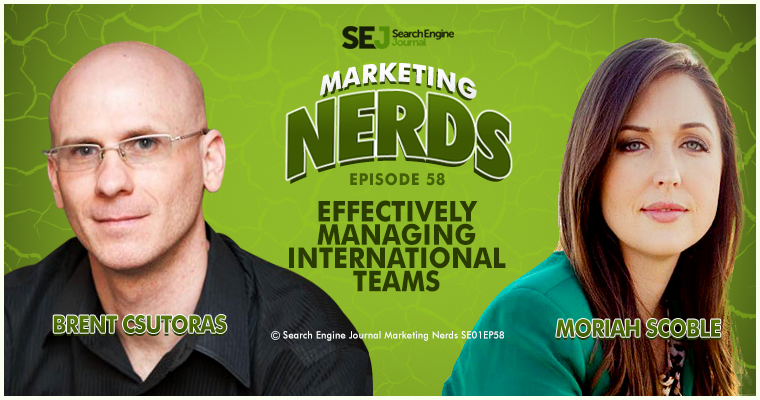 #MarketingNerds: Effectively Managing International Teams | SEJ