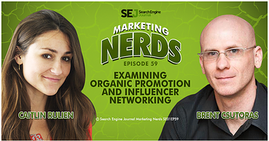 New #MarketingNerds Podcast: Examining Organic Promotion and Influencer Networking