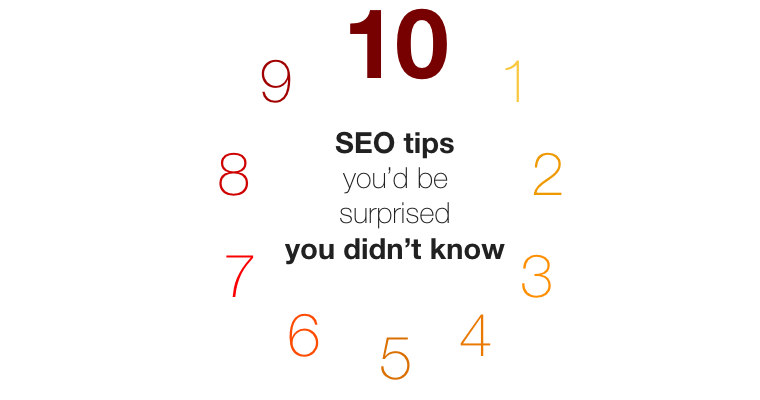 10 SEO Tips You’d Be Surprised You Didn’t Know