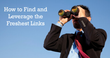 How to Find and Leverage the Freshest Links