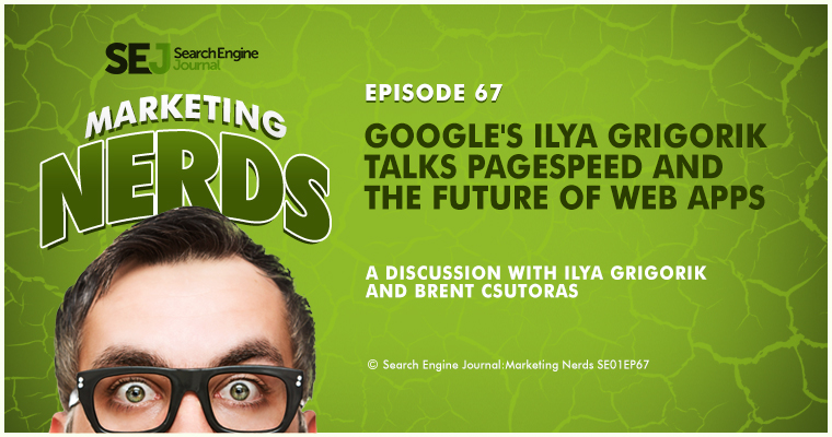 #MarketingNerds: Ilya Grigorik Talks PageSpeed | SEJ