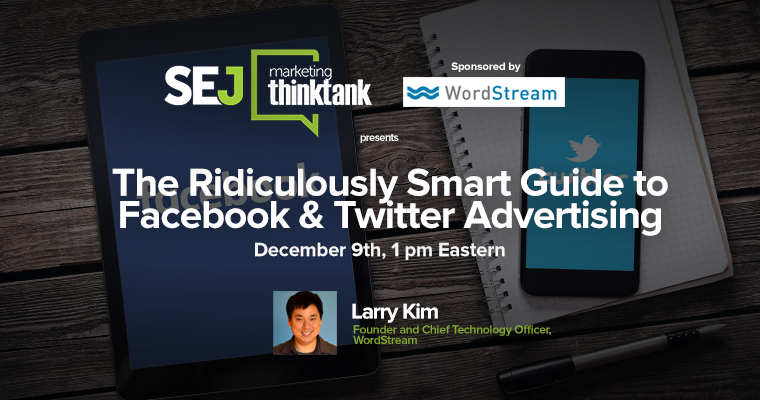 #SEJThinkTank Recap: The Ridiculously Smart Guide to Facebook & Twitter Advertising