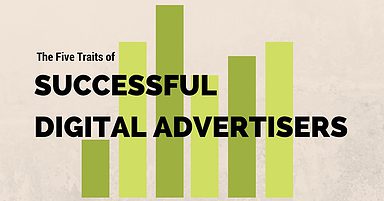 The 5 Traits of Successful Digital Advertisers