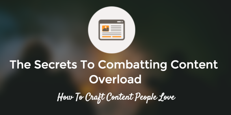 The Secrets to Combating Content Overload | SEJ