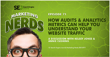 New #MarketingNerds Podcast w/Annie Cushing: How Audits and Analytics Can Help You Understand Your Traffic