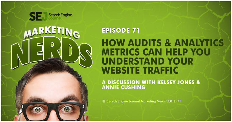 New #MarketingNerds Podcast w/Annie Cushing: How Audits and Analytics Can Help You Understand Your Traffic