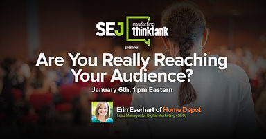 #SEJThinkTank Recap: Are You Really Reaching Your Audience?