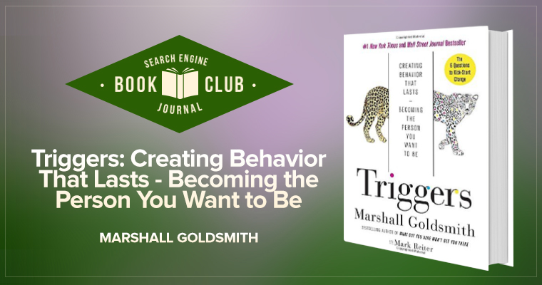 SEJ Book Club: Triggers by Marshall Goldsmith review