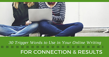 30 Trigger Words to Use in Your Online Writing for More Connections & Results