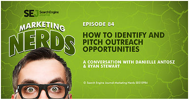 Ryan Stewart on How to Identify & Pitch Outreach Opportunities #MarketingNerds