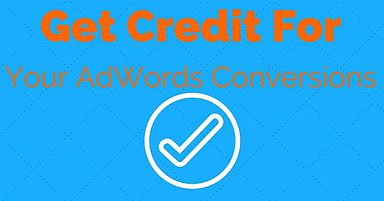 How to Get Credit for Your AdWords Conversions