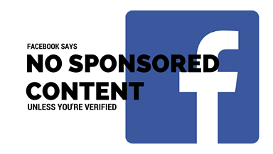 No Sponsored Content on Facebook Unless You Have a Verified Page