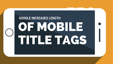 Google Extends Lengths of Title Tags in Mobile Search Results