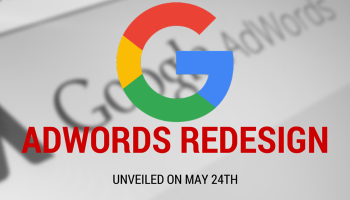 Google to Unveil New Adwords Redesign on May 24