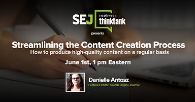 #SEJThinkTank Recap: How to Streamline the Content Creation Process
